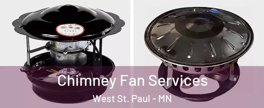  Chimney Fan Services West St. Paul - MN