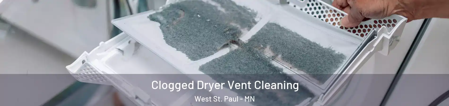  Clogged Dryer Vent Cleaning West St. Paul - MN