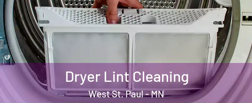  Dryer Lint Cleaning West St. Paul - MN