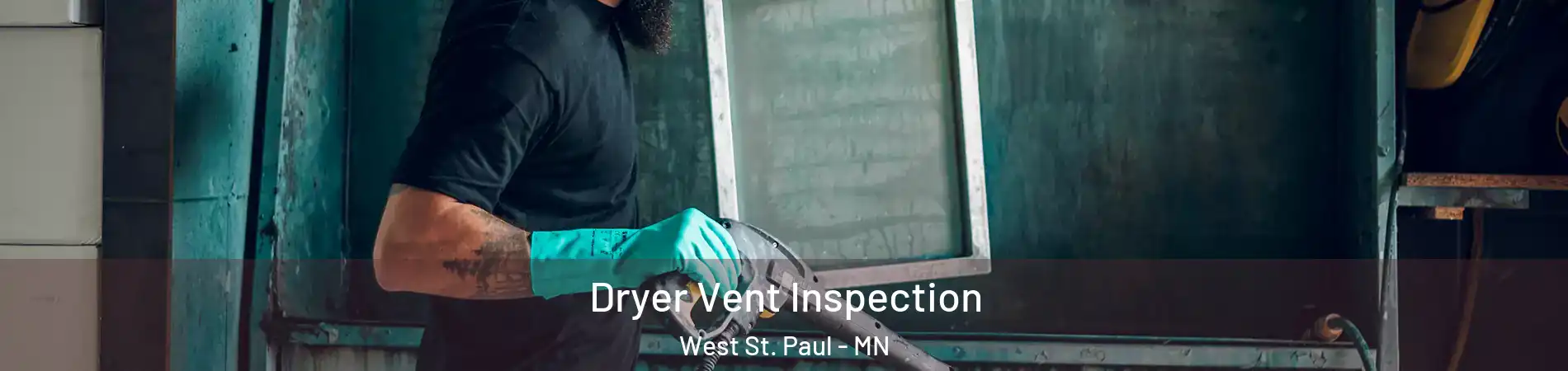  Dryer Vent Inspection West St. Paul - MN