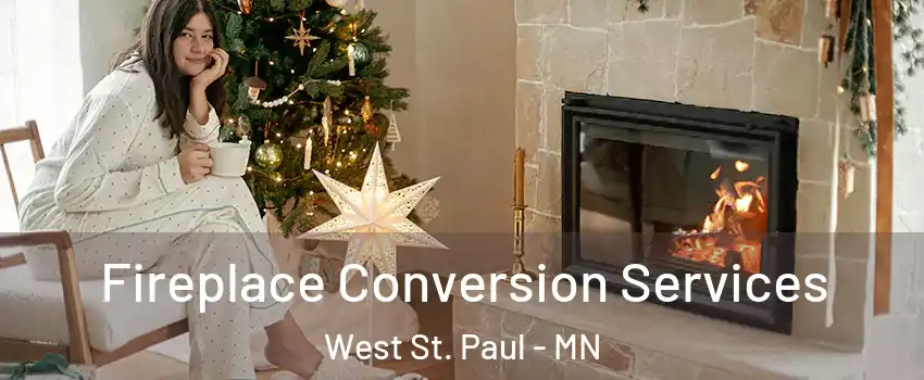  Fireplace Conversion Services West St. Paul - MN