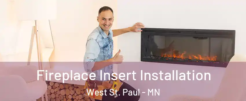  Fireplace Insert Installation West St. Paul - MN