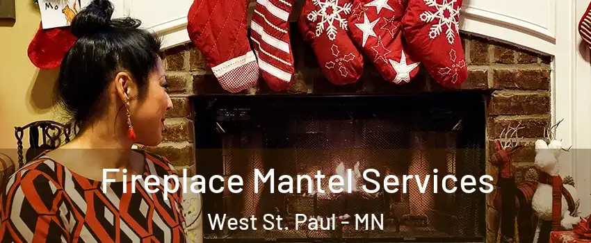  Fireplace Mantel Services West St. Paul - MN