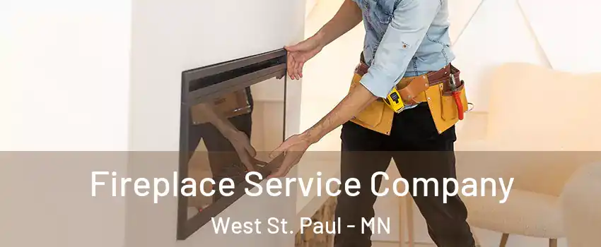  Fireplace Service Company West St. Paul - MN