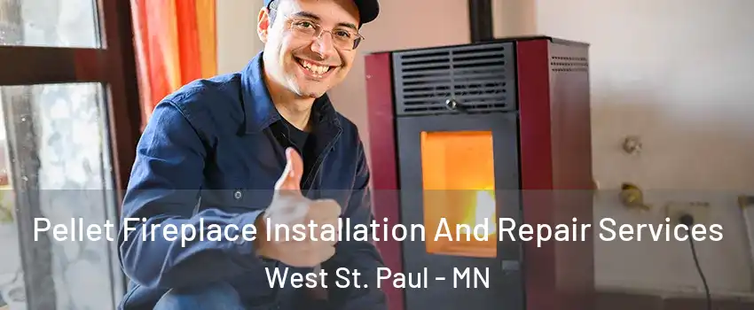  Pellet Fireplace Installation And Repair Services West St. Paul - MN