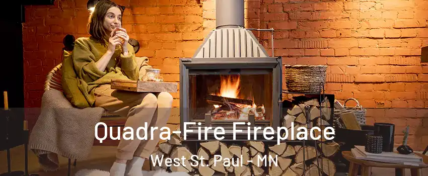  Quadra-Fire Fireplace West St. Paul - MN
