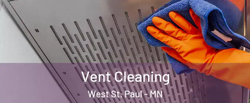  Vent Cleaning West St. Paul - MN