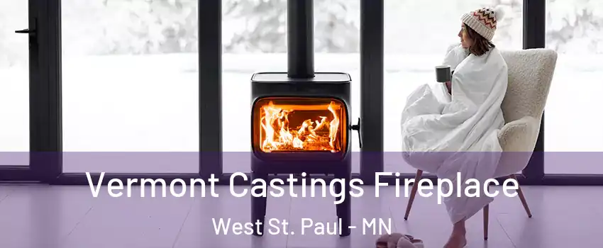  Vermont Castings Fireplace West St. Paul - MN