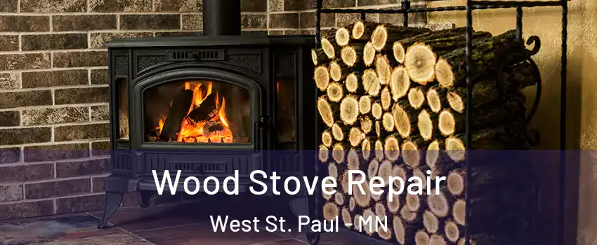  Wood Stove Repair West St. Paul - MN